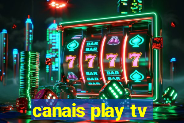 canais play tv